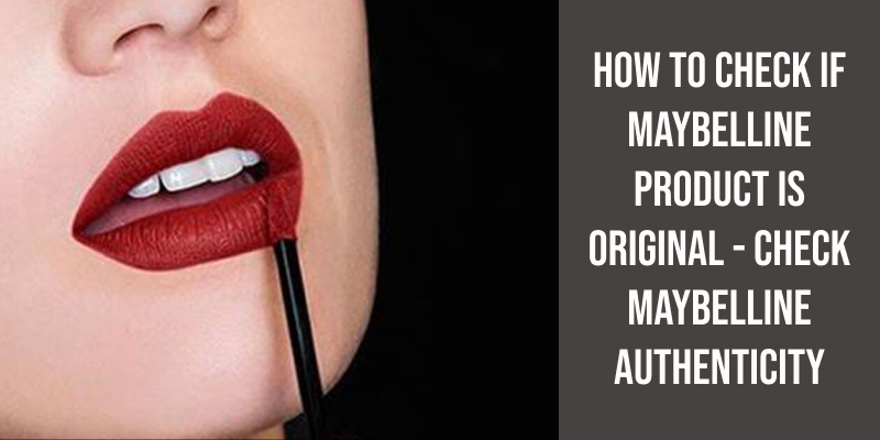 How to Check if Maybelline Product Is Original - Check Maybelline Authenticity