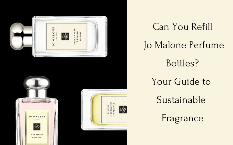 Can You Refill Jo Malone Perfume Bottles? Your Guide to Sustainable