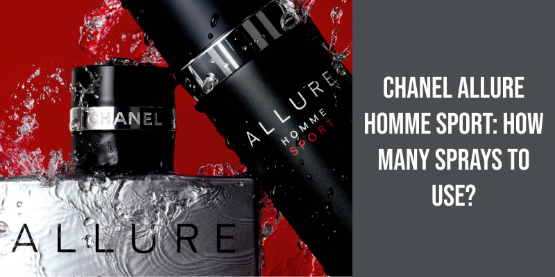 Chanel Allure Homme Sport: How Many Sprays to Use?