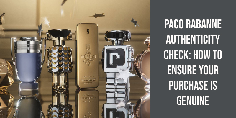 Paco Rabanne Authenticity Check: How to Ensure Your Purchase Is Genuine