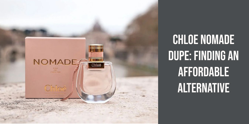 Chloe Nomade Dupe: Finding an Affordable Alternative
