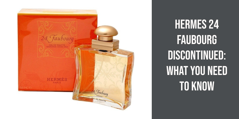 Hermes 24 Faubourg Discontinued: What You Need to Know