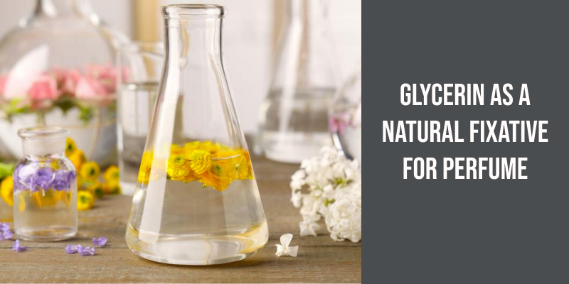 Glycerin as a Natural Fixative for Perfume