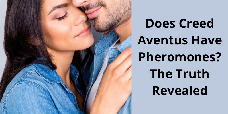 Does Creed Aventus Have Pheromones? The Truth Revealed