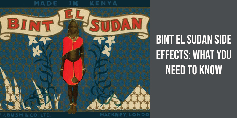 Bint El Sudan Side Effects: What You Need to Know