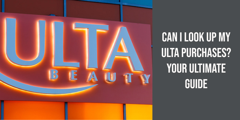 Can I Look Up My Ulta Purchases? Your Ultimate Guide