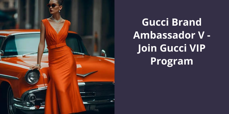 Gucci Brand Ambassador V - Join Gucci VIP Program
