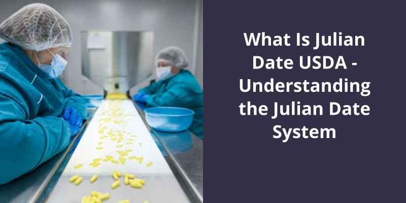 What Is Julian Date USDA Understanding The Julian Date System