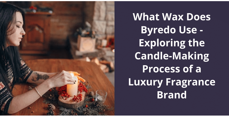 A Guide to Types of Candle Wax