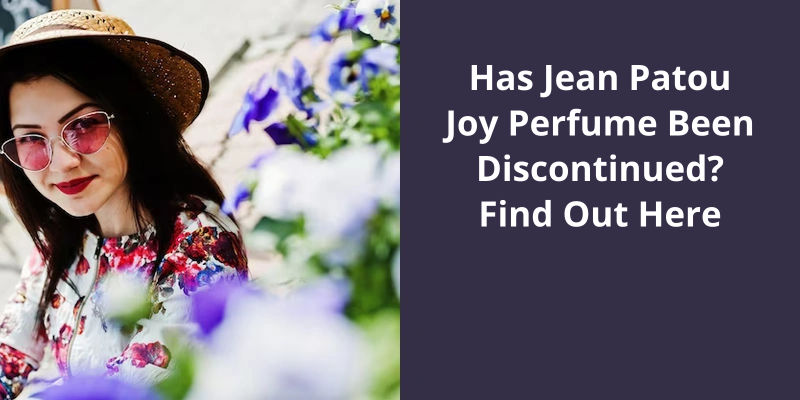 Has Jean Patou Joy Perfume Been Discontinued? Find Out Here