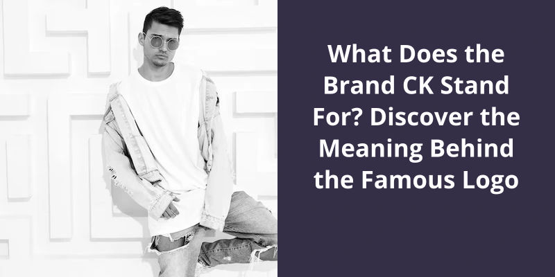 what-does-the-brand-ck-stand-for-discover-the-meaning-behind-the