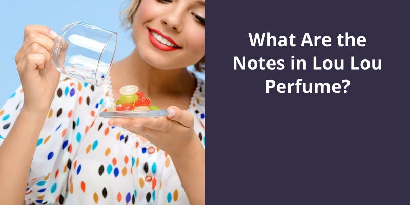 What Are the Notes in Lou Lou Perfume?